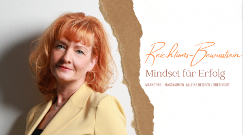 Reichtumsbewusstsein - Marketing alleine reicht nicht